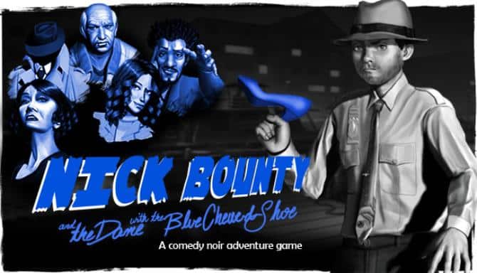 Nick Bounty and the Dame with the Blue Chewed Shoe Free Download PC Game Full Version